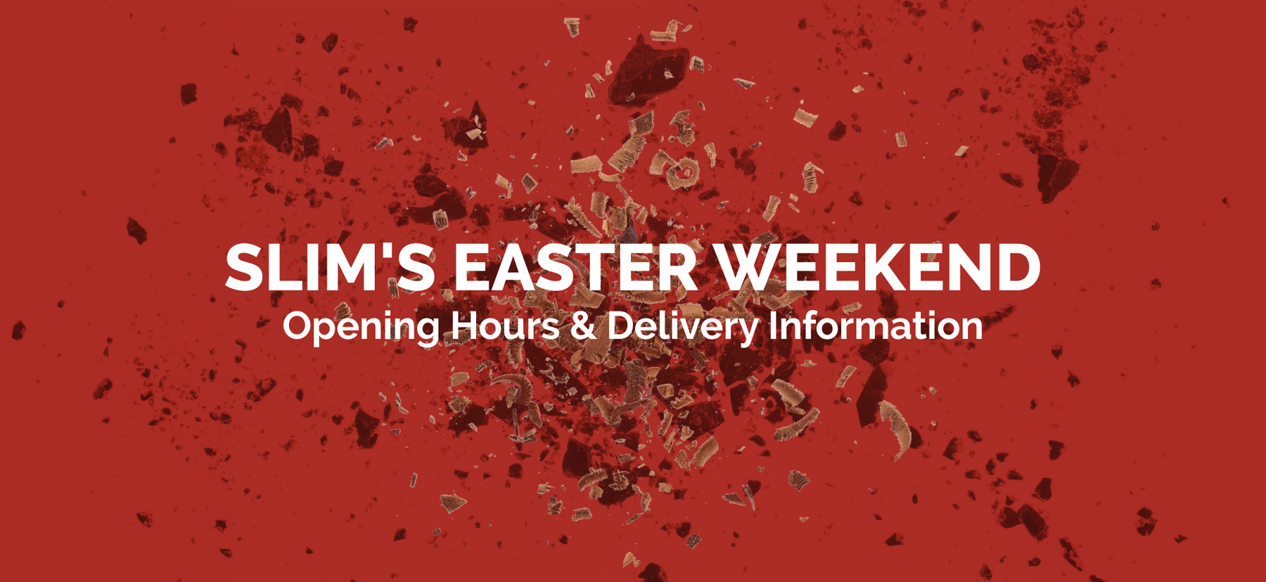 Slim's Easter Opening & Delivery Times 2026