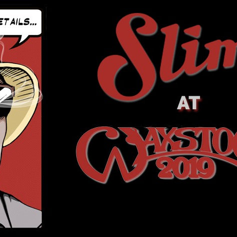 Slim’s at Waxstock 2019!